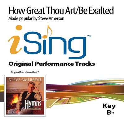 How Great Thou Art | Be Exalted by Steve Amerson (133072)