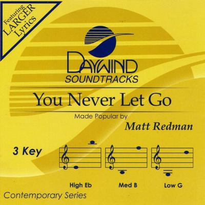 You Never Let Go by Matt Redman (133115)
