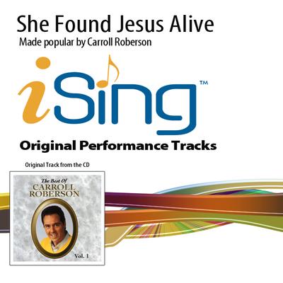 She Found Jesus Alive by Carroll Roberson (133144)