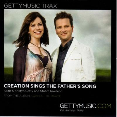 Creation Sings the Father's Song by Keith and Kristyn Getty (133329)