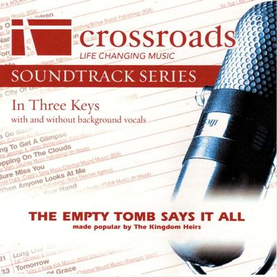 The Empty Tomb Says It All by Kingdom Heirs (133404)
