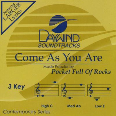 Come as You Are by Pocket Full of Rocks (133438)