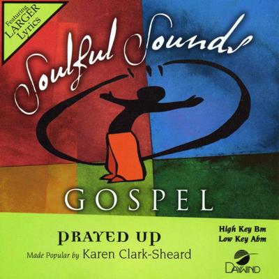 Prayed Up by Karen Clark Sheard (133499)