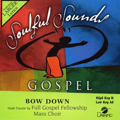 Bow Down by Full Gospel Baptist Fellowship Mass Choir (133513)