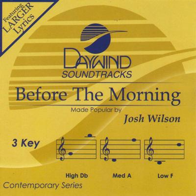 Before the Morning by Josh Wilson (133565)