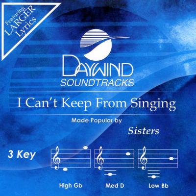 I Can't Keep from Singing by Sisters (133669)
