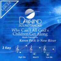 Why Can't All God's Children Get Along by Karen Peck and New River (133670)