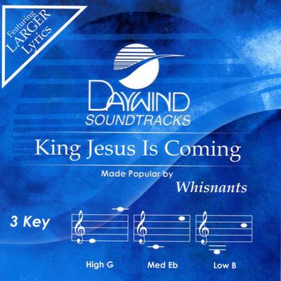 King Jesus Is Coming by The Whisnants (133696)
