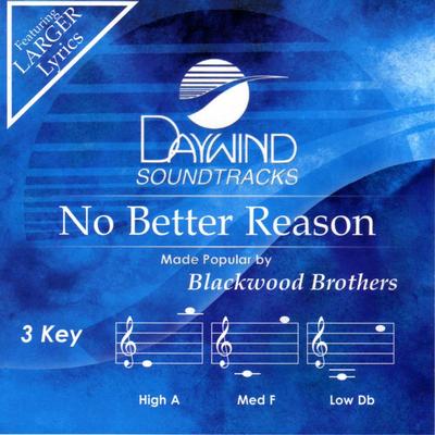 No Better Reason by Blackwood Brothers (133714)