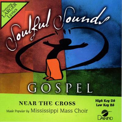 Near the Cross by Mississippi Mass Choir (133716)