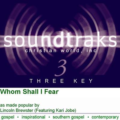 Whom Shall I Fear by Lincoln Brewster (133793)
