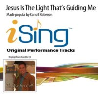 Jesus Is the Light That's Guiding Me by Carroll Roberson (133808)