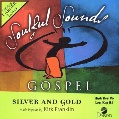 Silver and Gold by Kirk Franklin (133943)
