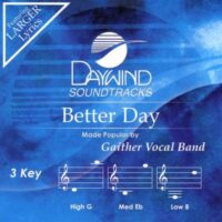 Better Day by Gaither Vocal Band (133958)