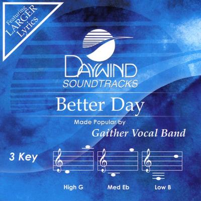 Better Day by Gaither Vocal Band (133958)