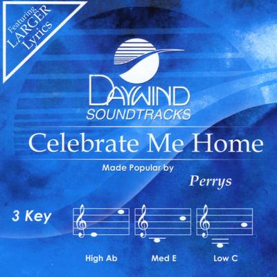 Celebrate Me Home by The Perrys (133976)