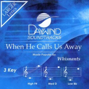 When He Calls Us Away by The Whisnants (133984)