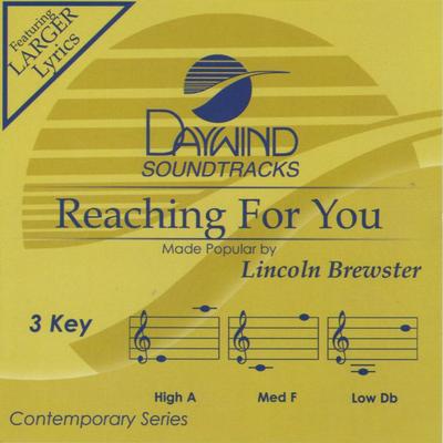 Reaching for You by Lincoln Brewster (134000)