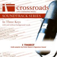 I Thirst by Ernie Haase and Signature Sound (134233)