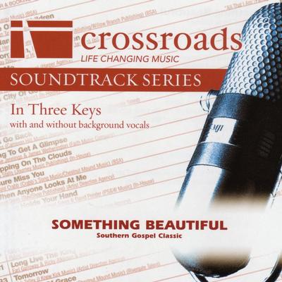 Something Beautiful by Southern Gospel Classic (134235)