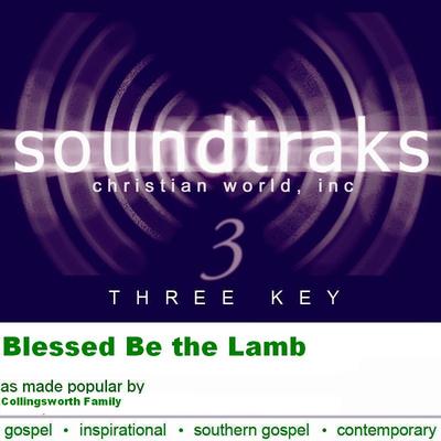 Blessed Be the Lamb by The Collingsworth Family (134277)