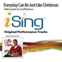 Everyday Can Be Just like Christmas by Carroll Roberson (134370)
