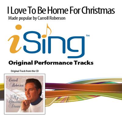 I Love to Be Home for Christmas by Carroll Roberson (134374)