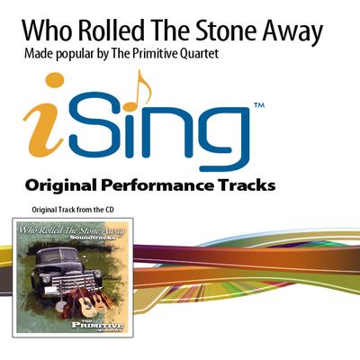 Who Rolled the Stone Away by The Primitive Quartet (134403)