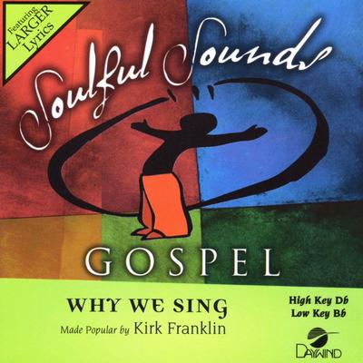 Why We Sing by Kirk Franklin (134428)