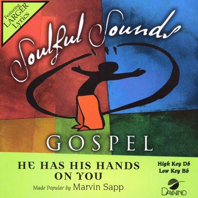 He Has His Hands on You by Marvin Sapp (134430)