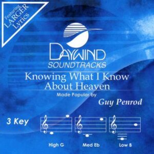 Knowing What I Know About Heaven by Guy Penrod (134464)