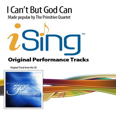 I Can't but God Can by The Primitive Quartet (134512)