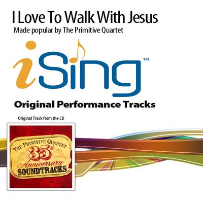 I Love to Walk with Jesus by The Primitive Quartet (134535)