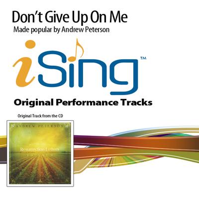 Don't Give up on Me by Andrew Peterson (134556)