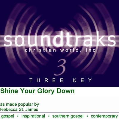 Shine Your Glory Down by Rebecca St. James (134666)
