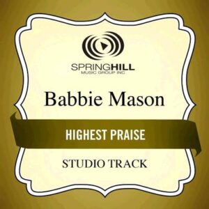 Highest Praise  by Babbie Mason (134972)
