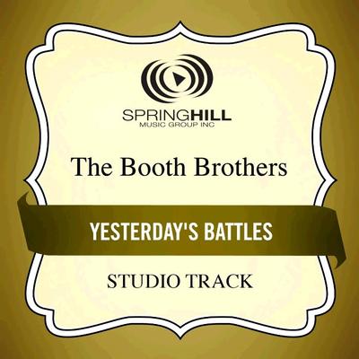 Yesterday's Battles  by The Booth Brothers (134978)