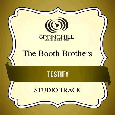 Testify  by The Booth Brothers (134983)