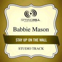 Stay up on the Wall  by Babbie Mason (134988)