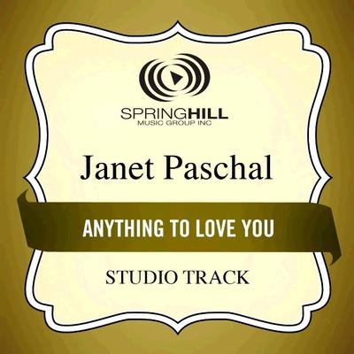 Anything to Love You by Janet Paschal (135045)