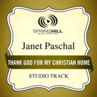 Thank God for My Christian Home  by Janet Paschal (135047)