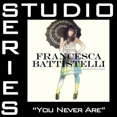 You Never Are by Francesca Battistelli (135058)