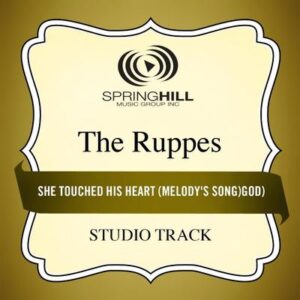 She Touched His Heart (Melody's Song) by The Ruppes (135109)