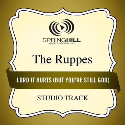 Lord It Hurts (But You're Still God) by The Ruppes (135115)