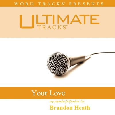 Your Love by Brandon Heath (135188)