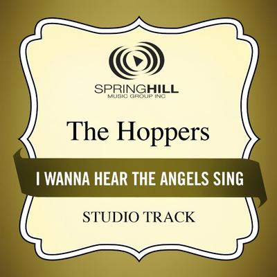 I Wanna Hear the Angels Sing by The Hoppers (135207)