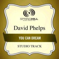 You Can Dream by David Phelps (135209)