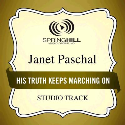 His Truth Keeps Marching On by Janet Paschal (135213)