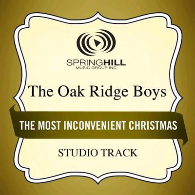The Most Inconvenient Christmas by The Oak Ridge Boys (135324)