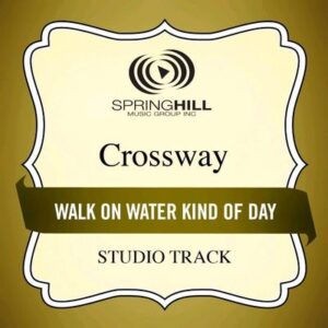 Walk on Water Kind of Day by CrossWay (135327)